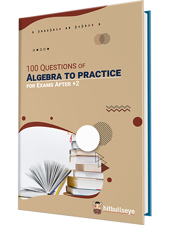 100 Questions of Algebra to practice for Exams After +2