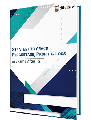 Strategy to crack Percentage, Profit & Loss  in Exams After +2
